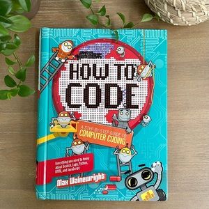 How to Code: A Step-by-Step Guide to Computer Coding • Kids Youth Reference